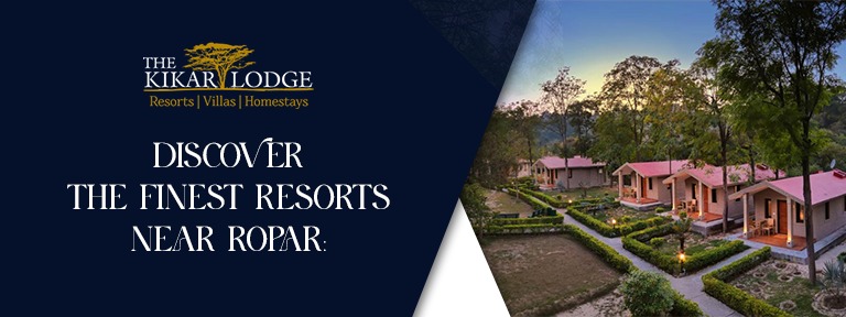 Discover the Finest Resorts near Ropar: Unveiling Punjab’s Premier Escapes